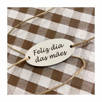Kit com 3 TAGs Feliz Dia das Mães em MDF Branco